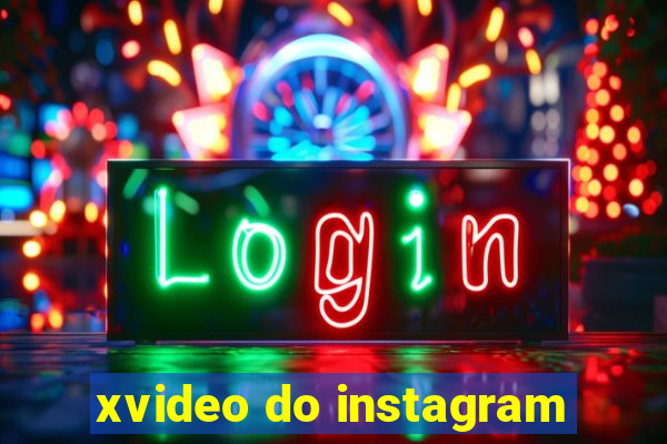 xvideo do instagram